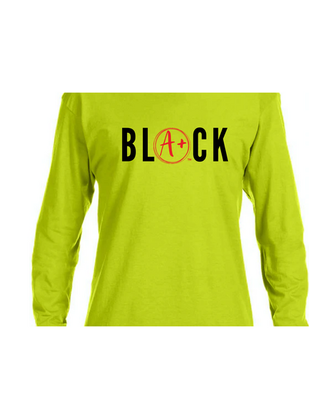 BLACK is A+ long sleeve tee (youth and adult sizes)